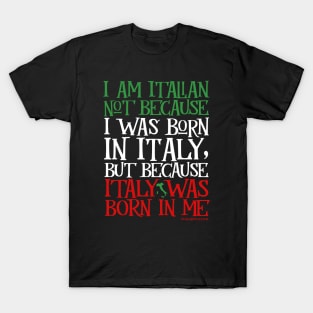 Italy Was Born in Me T-Shirt